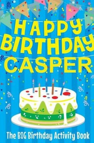 Cover of Happy Birthday Casper - The Big Birthday Activity Book