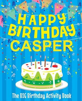 Book cover for Happy Birthday Casper - The Big Birthday Activity Book