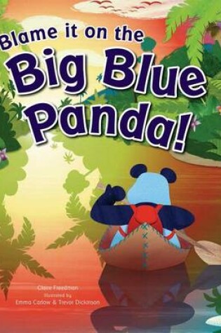 Cover of Blame It on the Big Blue Panda!