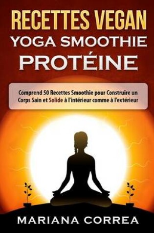 Cover of RECETTES VEGAN YOGA Smoothie PROTEINE