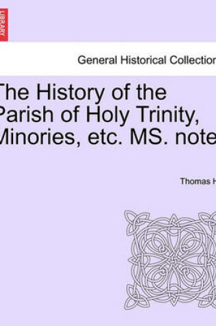 Cover of The History of the Parish of Holy Trinity, Minories, Etc. Ms. Note.