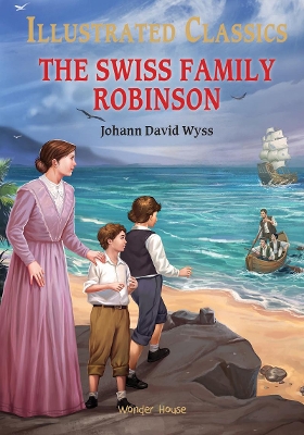 Book cover for Illustrated Classics - the Swiss Family Robinson