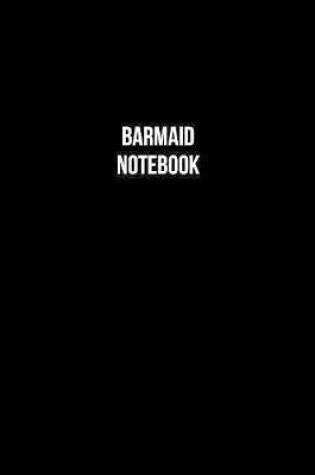 Cover of Barmaid Notebook - Barmaid Diary - Barmaid Journal - Gift for Barmaid