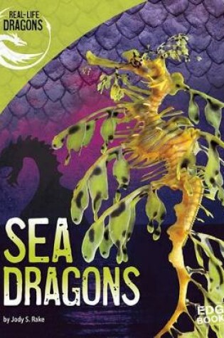 Cover of Sea Dragons (Real-Life Dragons)