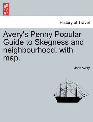 Book cover for Avery's Penny Popular Guide to Skegness and Neighbourhood, with Map.