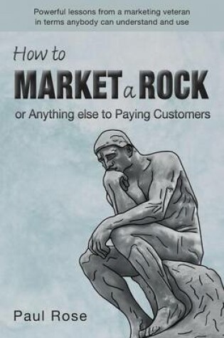 Cover of How to Market a Rock or Anything Else to Paying Customers