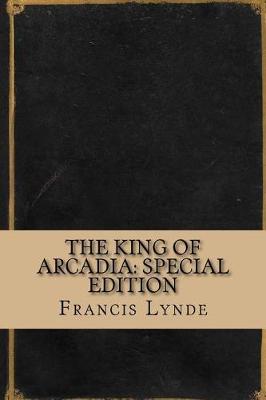 Book cover for The King of Arcadia