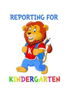 Book cover for Reporting For Kindergarten