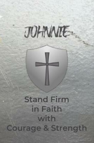 Cover of Johnnie Stand Firm in Faith with Courage & Strength