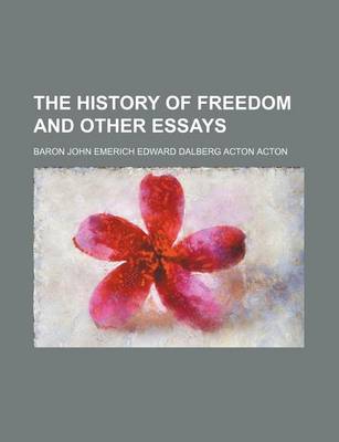 Book cover for The History of Freedom and Other Essays