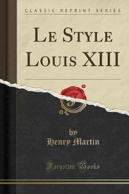 Book cover for Le Style Louis XIII (Classic Reprint)
