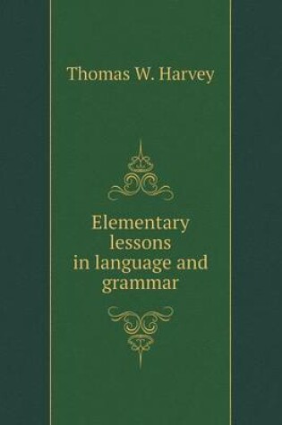 Cover of Elementary lessons in language and grammar