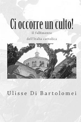 Book cover for CI Occorre Un Culto!