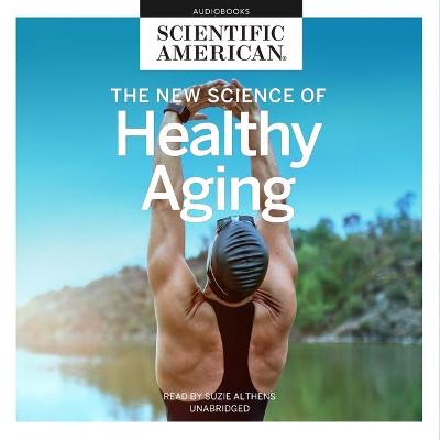 Book cover for The New Science of Healthy Aging