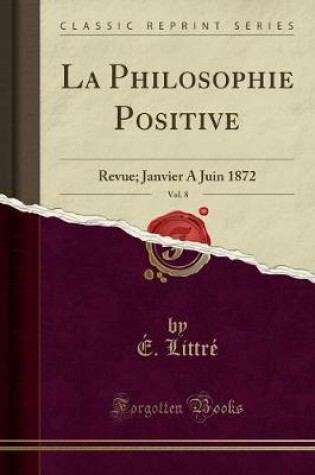 Cover of La Philosophie Positive, Vol. 8