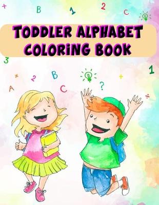 Book cover for Toddler Alphabet Coloring Book