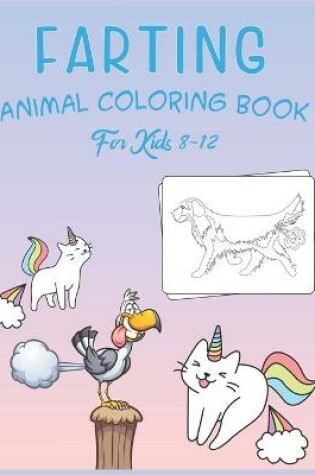 Cover of Farting Animal Coloring Book For Kids 8-12