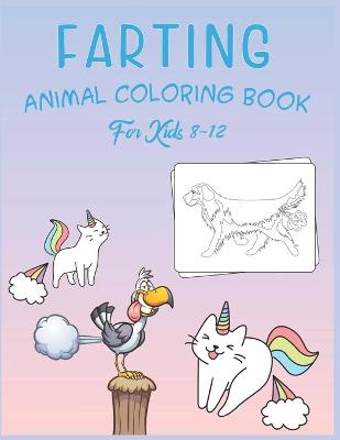 Book cover for Farting Animal Coloring Book For Kids 8-12