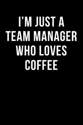 Book cover for I'm Just a Team Manager Who Loves Coffee