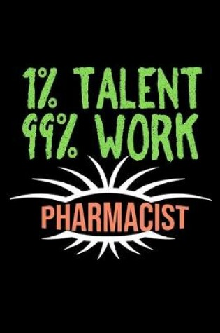 Cover of 1%talent 99%work pharmacist