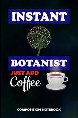 Book cover for Instant Botanist Just Add Coffee