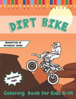 Cover of Dirt Bike Coloring Book for kids 8-14