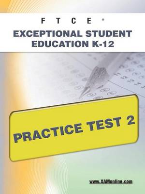 Book cover for FTCE Exceptional Student Education K-12 Practice Test 2