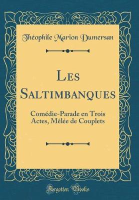 Book cover for Les Saltimbanques: Comédie-Parade en Trois Actes, Mêlée de Couplets (Classic Reprint)