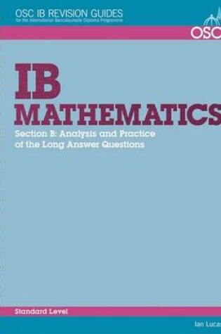 Cover of IB Mathematics: Analysis and Practice of the Long Answer Questions Standard Level