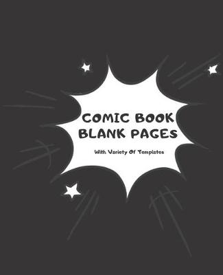Book cover for Comic Book Blank Pages With Variety Of Templates