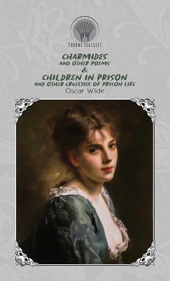 Book cover for Charmides and Other Poems & Children in Prison and Other Cruelties of Prison Life