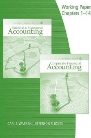 Cover of Working Papers, Chapters 1-14 for Warren/Jones/Tayler's Financial &  Managerial Accounting, 15th