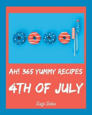 Book cover for Ah! 365 Yummy 4th of July Recipes