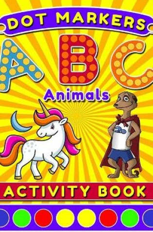 Cover of Dot Markers Activity Book ABC Animals