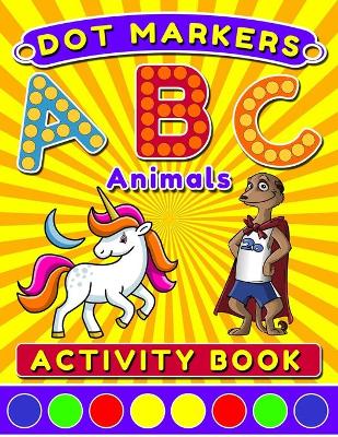 Book cover for Dot Markers Activity Book ABC Animals