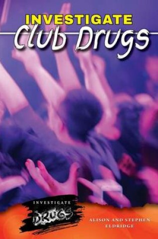 Cover of Investigate Club Drugs