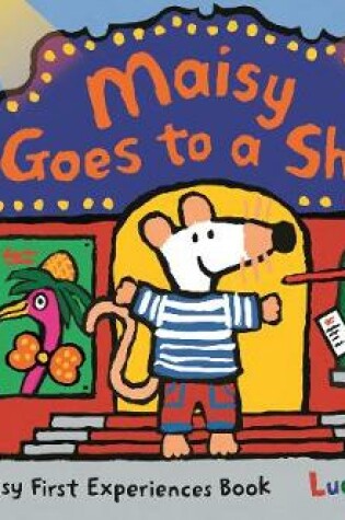 Cover of Maisy Goes to a Show