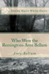 Book cover for Who Were the Remingtons Ante Bellum