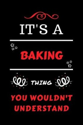 Cover of It's A Baking Thing You Wouldn't Understand