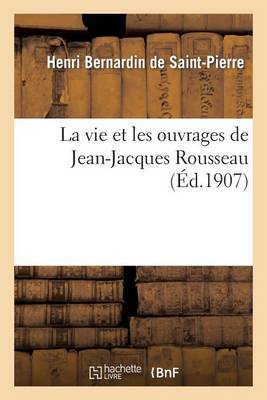 Book cover for La Vie Et Les Ouvrages de Jean-Jacques Rousseau