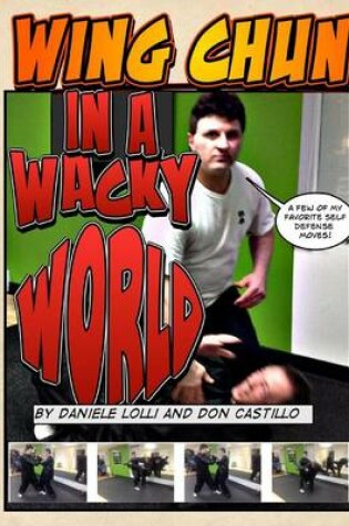 Cover of Wing Chun In A Wacky World Vol. 1