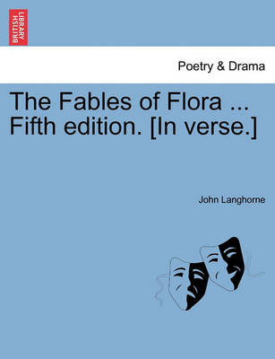 Book cover for The Fables of Flora ... Fifth Edition. [In Verse.]