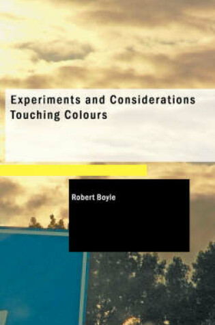 Cover of Experiments and Considerations Touching Colours