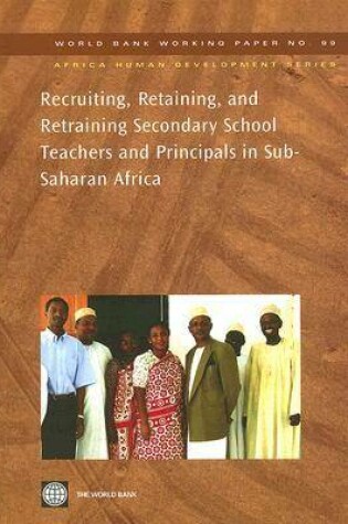 Cover of Recruiting, Retaining, and Retraining Secondary School Teachers and Principals in Sub-Saharan Africa