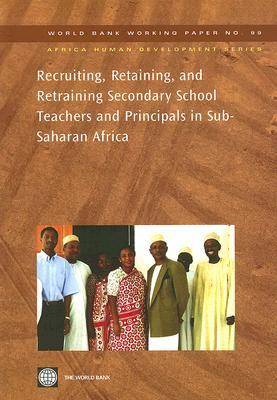 Book cover for Recruiting, Retaining, and Retraining Secondary School Teachers and Principals in Sub-Saharan Africa