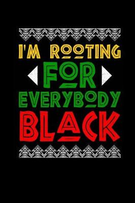 Book cover for I'm Rooting for Everybody Black