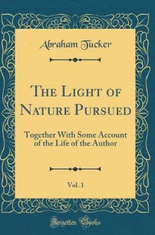 Cover of The Light of Nature Pursued, Vol. 1