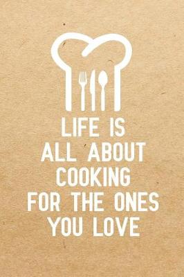 Book cover for Life is all about cooking for the ones you love