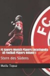 Book cover for FC Bayern Munich Players Encyclopedia - All Football Players Volume 1