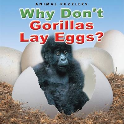 Book cover for Why Don't Gorillas Lay Eggs?